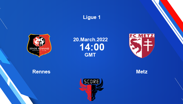 Rennes vs Metz livescore, Match events REN vs FCM, Ligue 1, tv info