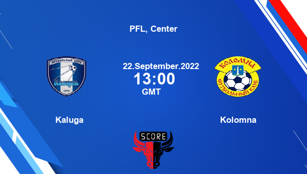 Kaluga vs Kolomna Dream11 Match Prediction | PFL, Center |Team News|
