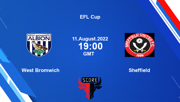 West Bromwich vs Sheffield live score, Head to Head, WBA vs SHU live, EFL Cup, TV channels, Prediction