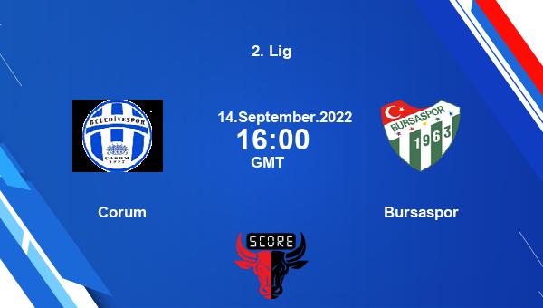 Corum vs Bursaspor Dream11 Match Prediction | 2. Lig |Team News|
