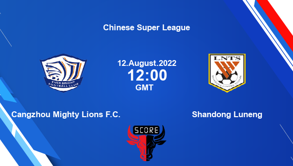 Cangzhou Mighty Lions F.C. vs Shandong Luneng live score, Head to Head, SEB vs SDH live, Chinese Super League, TV channels, Prediction