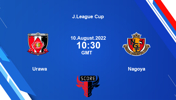 Urawa vs Nagoya live score, Head to Head, URW vs NGY live, J.League Cup, TV channels, Prediction