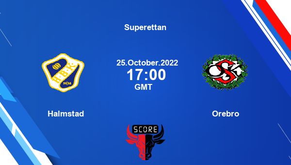 Halmstad vs Orebro live score, Head to Head, HLM vs ORE live, Superettan, TV channels, Prediction
