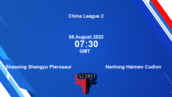 Shaoxing Shangyu Pterosaur vs Nantong Haimen Codion live score, Head to Head, SHA vs NAN live, China League 2, TV channels, Prediction