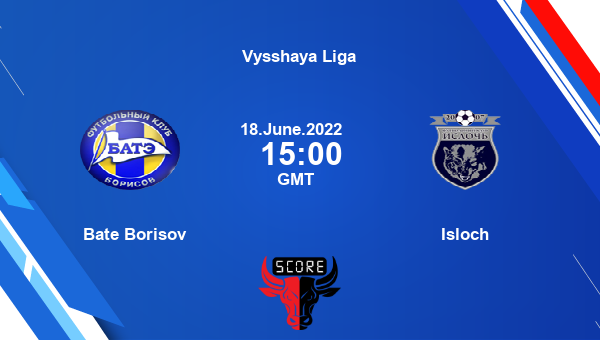 lb encuentro calina Bate Borisov vs Isloch live score, Head to Head, BAT vs ISL live, Vysshaya  Liga, TV channels, Prediction