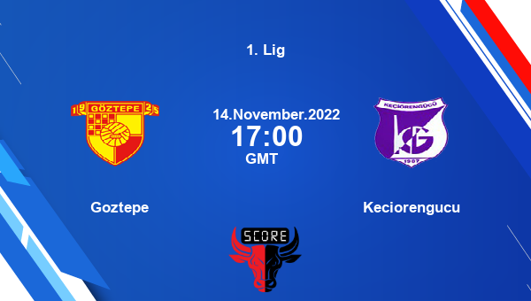 Goztepe vs Keciorengucu live score, Head to Head, GOZ vs KEC live, 1. Lig, TV channels, Prediction