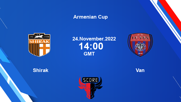 Shirak vs Van live score, Head to Head, FSG vs VAN live, Armenian Cup, TV channels, Prediction