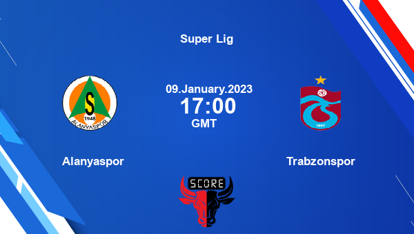 Alanyaspor vs Trabzonspor live score, Head to Head, ALA vs TRA live, Super Lig, TV channels, Prediction