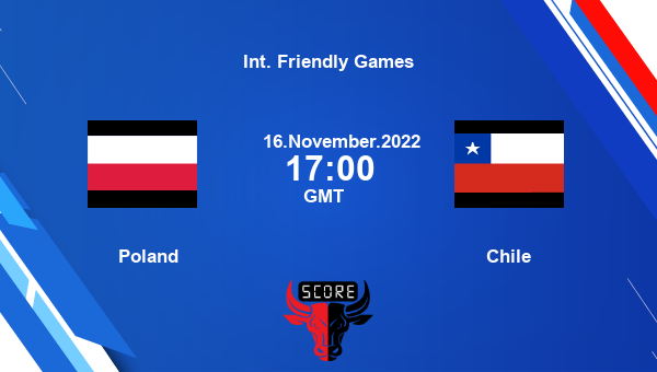 Poland vs Chile live score, Head to Head, POL vs CHI live, Int. Friendly Games, TV channels, Prediction