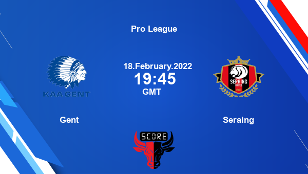 Gent vs Seraing livescore, Match events KAA vs SER, Pro League, tv info