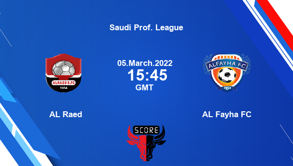 AL Raed vs AL Fayha FC livescore, Match events RAE vs AL , Saudi Prof. League, tv info