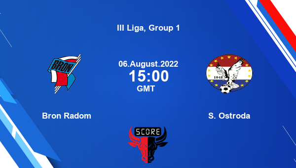 Bron Radom vs S. Ostroda live score, Head to Head, BRR vs SOA live, III Liga, Group 1, TV channels, Prediction