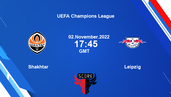 Shakhtar vs Leipzig live score, Head to Head, SHA vs LEP live, UEFA Champions League, TV channels, Prediction