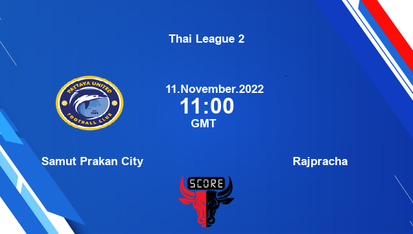 Samut Prakan City vs Rajpracha live score, Head to Head, SPC vs RAJ live, Thai League 2, TV channels, Prediction