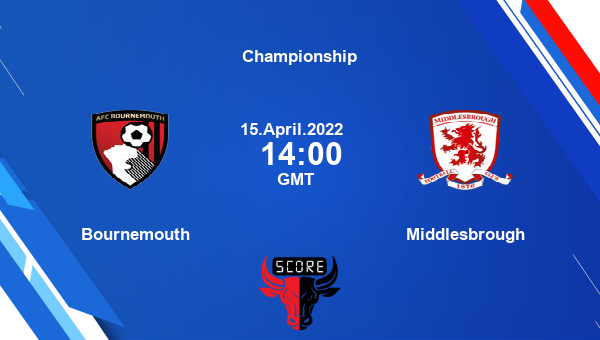 Bournemouth vs Middlesbrough livescore, Match events BRN vs MIDD, Championship, tv info