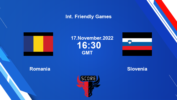 Romania vs Slovenia live score, Head to Head, ROU vs SLO live, Int. Friendly Games, TV channels, Prediction