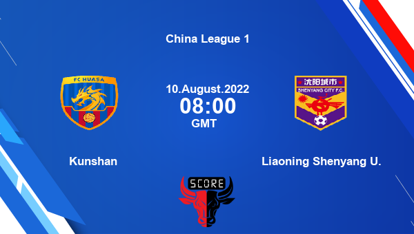 Kunshan vs Liaoning Shenyang U. live score, Head to Head, KUN vs LIS live, China League 1, TV channels, Prediction