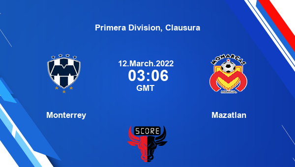 Monterrey vs Mazatlan livescore, Match events MON vs MAZ, Primera Division, Clausura, tv info
