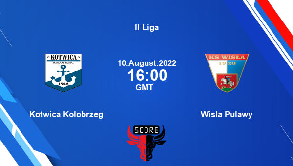 Kotwica Kolobrzeg vs Wisla Pulawy live score, Head to Head, KOT vs WPU live, II Liga, TV channels, Prediction